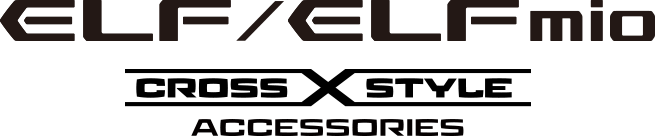 ELF/ELFmio CROSS STYLE ACCESSORIES